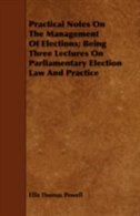 Couverture_Practical Notes On The Management Of Elections; Being Three Lectures On Parliamentary Election Law And Practice