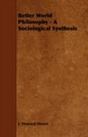 Better World Philosophy - A Sociological Synthesis