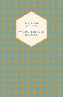 Couverture_Pendennis - Volume I - Works of William Makepeace Thackeray