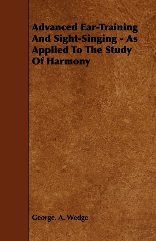 Couverture_Advanced Ear-Training And Sight-Singing - As Applied To The Study Of Harmony