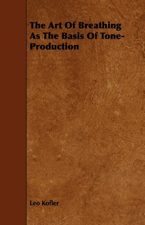 Front cover_The Art Of Breathing As The Basis Of Tone-Production