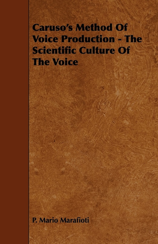 Front cover_Caruso's Method Of Voice Production - The Scientific Culture Of The Voice