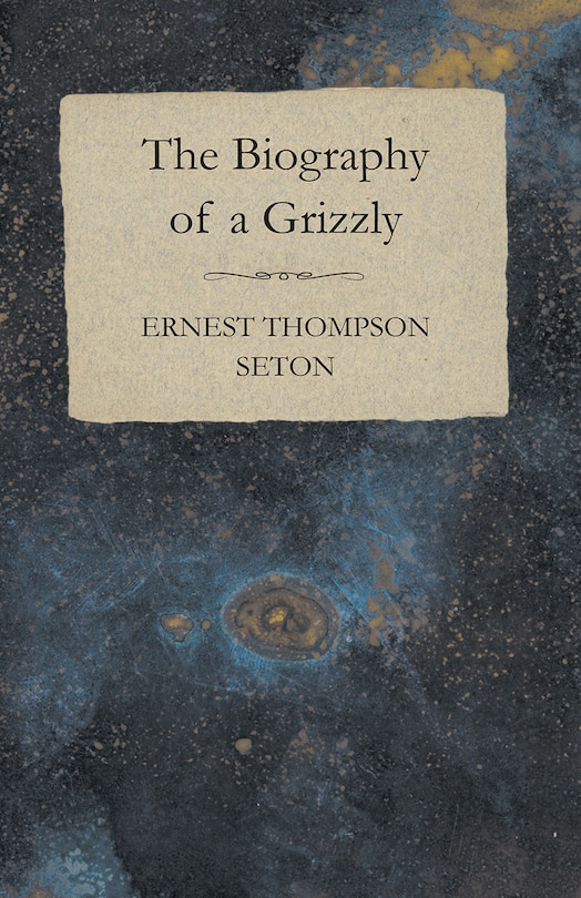 Front cover_The Biography of a Grizzly