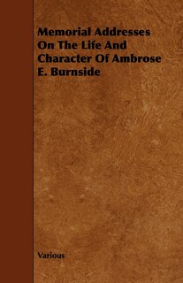 Front cover_Memorial Addresses on the Life and Character of Ambrose E. Burnside