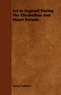 Couverture_Art In England During The Elizabethan And Stuart Periods