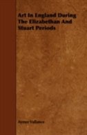 Couverture_Art In England During The Elizabethan And Stuart Periods