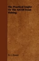 The Practical Angler Or The Art Of Trout Fishing