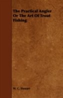 The Practical Angler Or The Art Of Trout Fishing