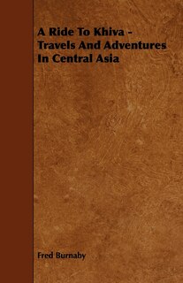 Front cover_A Ride To Khiva - Travels And Adventures In Central Asia