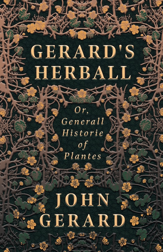 Gerard's Herball - Or, Generall Historie Of Plantes