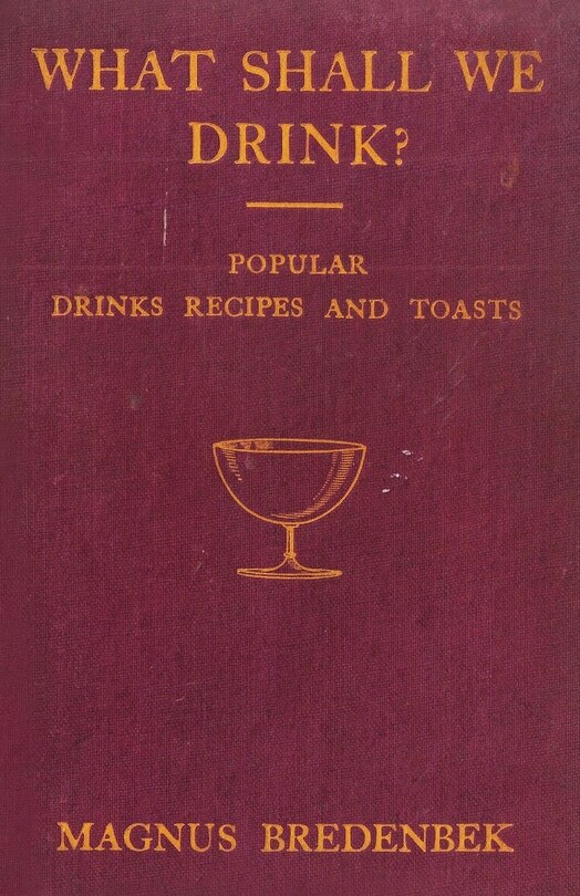 Front cover_What Shall We Drink? - Popular Drinks, Recipes and Toasts