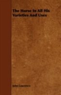 Front cover_The Horse in All His Varieties and Uses