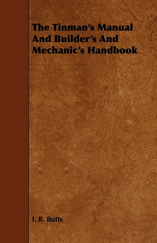 Front cover_The Tinman's Manual And Builder's And Mechanic's Handbook