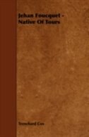 Front cover_Jehan Foucquet - Native Of Tours