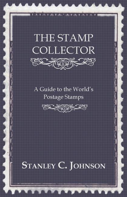 Front cover_The Stamp Collector - A Guide To The World's Postage Stamps