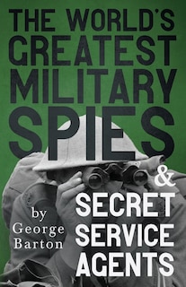 Couverture_The World's Greatest Military Spies and Secret Service Agents