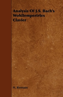 Front cover_Analysis Of J.S. Bach's Wohltemperirtes Clavier