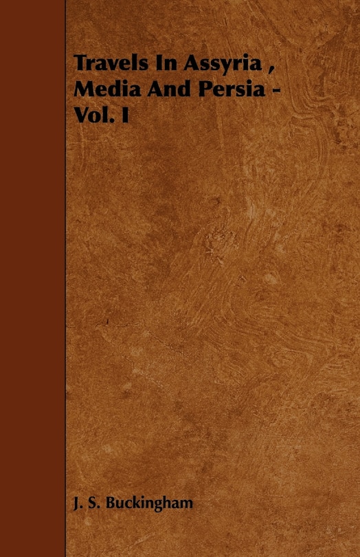 Front cover_Travels In Assyria, Media And Persia - Vol. I