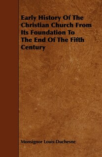Front cover_Early History of the Christian Church from Its Foundation to the End of the Fifth Century