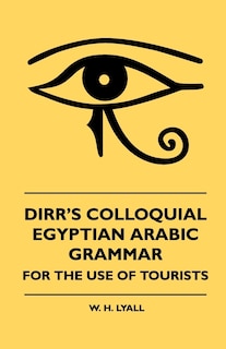 Front cover_Dirr's Colloquial Egyptian Arabic Grammar - For The Use Of Tourists