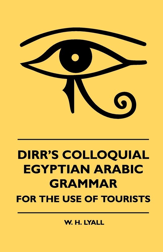 Front cover_Dirr's Colloquial Egyptian Arabic Grammar - For The Use Of Tourists