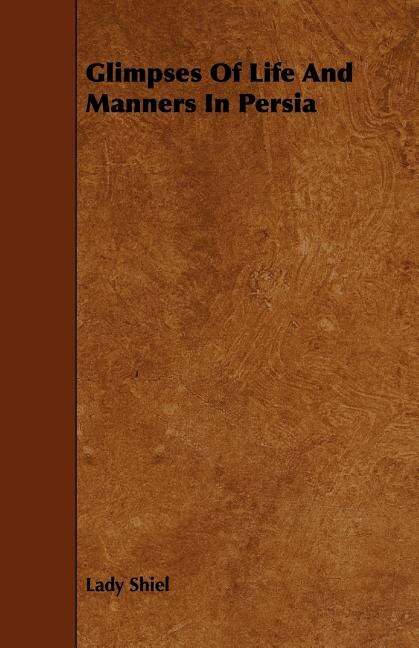 Front cover_Glimpses of Life and Manners in Persia
