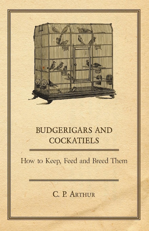 Front cover_Budgerigars and Cockatiels - How to Keep, Feed and Breed Them