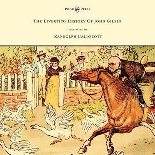 Couverture_The Diverting History of John Gilpin - Showing How He Went Farther Than He Intended, and Came Home Safe Again - Illustrated by Randolph Caldecott
