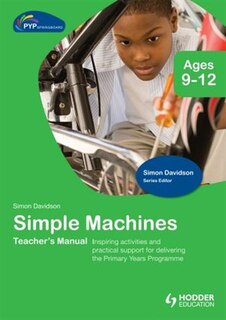 Pyp Springboard Inquiry Teacher Manual: Simple Machines