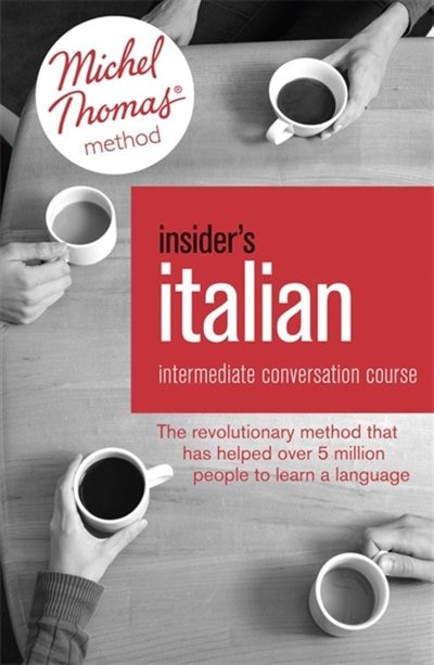 Front cover_Insider's Italian: Intermediate Conversation Course (learn Italian With The Michel Thomas Method)