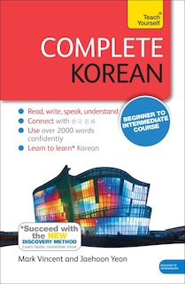 Complete Korean Beginner To Intermediate Course: Learn To Read, Write, Speak And Understand A New Language