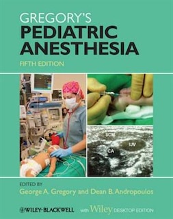 Front cover_Gregory's Pediatric Anesthesia, With Wiley Desktop Edition