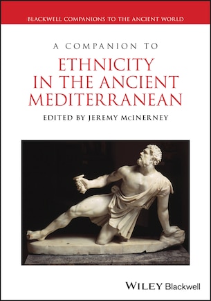 A Companion to Ethnicity in the Ancient Mediterranean