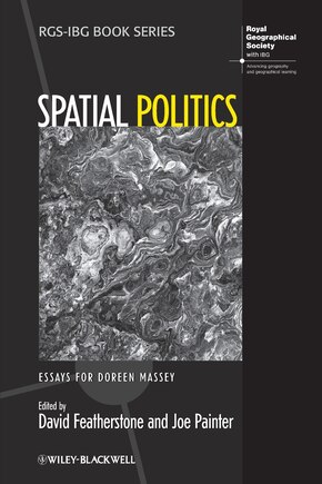 Spatial Politics: Essays For Doreen Massey