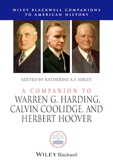 Front cover_A Companion to Warren G. Harding, Calvin Coolidge, and Herbert Hoover