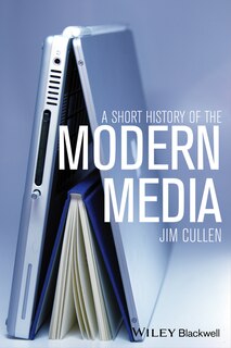 Front cover_A Short History of the Modern Media