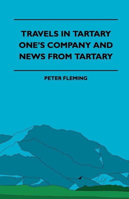 Front cover_Travels in Tartary - One's Company and News from Tartary