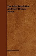 Front cover_The Irish Revolution and How It Came about
