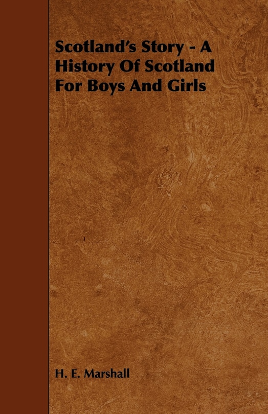 Front cover_Scotland's Story - A History of Scotland for Boys and Girls