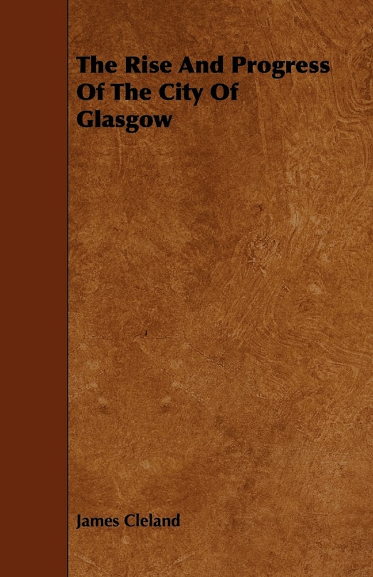 Couverture_The Rise And Progress Of The City Of Glasgow