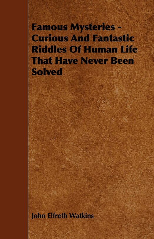 Couverture_Famous Mysteries - Curious And Fantastic Riddles Of Human Life That Have Never Been Solved