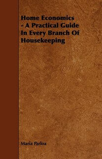 Couverture_Home Economics - A Practical Guide in Every Branch of Housekeeping