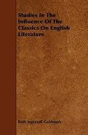 Couverture_Studies In The Influence Of The Classics On English Literature