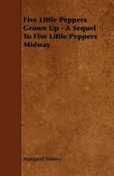 Couverture_Five Little Peppers Grown Up - A Sequel to Five Little Peppers Midway