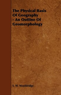 Front cover_The Physical Basis of Geography - An Outline of Geomorphology