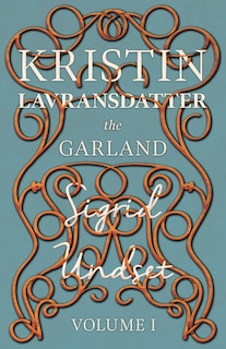 Front cover_The Garland;Kristin Lavransdatter - Volume I