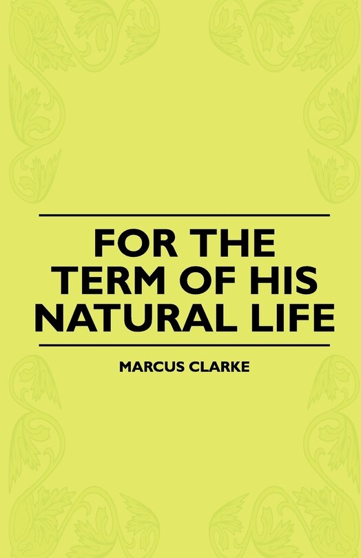 Front cover_For The Term Of His Natural Life