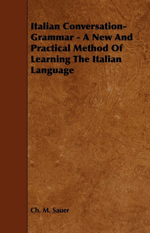 Front cover_Italian Conversation-Grammar - A New and Practical Method of Learning the Italian Language