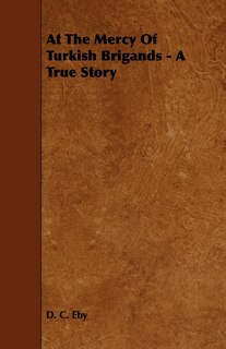 Front cover_At The Mercy Of Turkish Brigands - A True Story