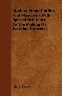 Couverture_Modern Stone-Cutting and Masonry - With Special Reference to the Making of Working Drawings